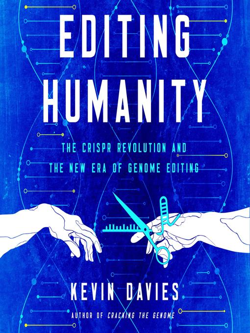 Title details for Editing Humanity by Kevin Davies - Available